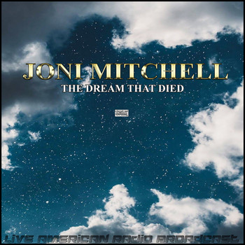 Joni Mitchell - The Dream That Died (Live)