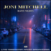 Joni Mitchell - Rainy Nights (Live)