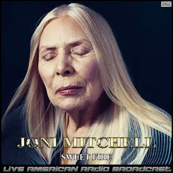 Joni Mitchell - Sweet Fire (Live)