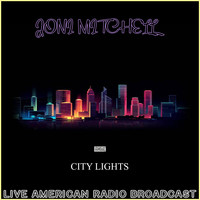 Joni Mitchell - City Lights (Live)