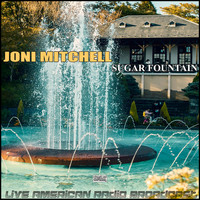 Joni Mitchell - Sugar Fountain (Live)