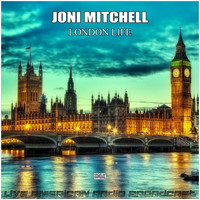 Joni Mitchell - London Life (Live)