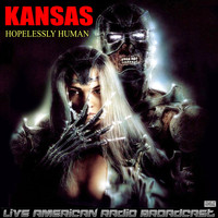 Kansas - Hopelessly Human (Live)