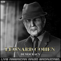 Leonard Cohen - Democracy (Live)