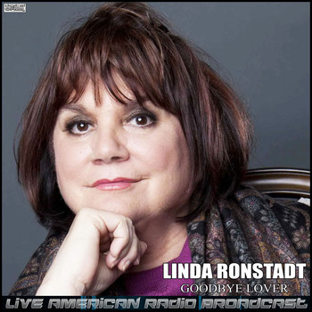 Linda Ronstadt - Goodbye Lover (Live)