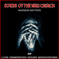 Lords Of The New Church - Madness Matters (Live)