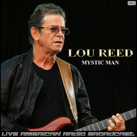 Lou Reed - Mystic Man (Live)