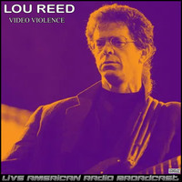 Lou Reed - Video Violence (Live)