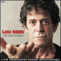 Lou Reed - On The Outside (Live)