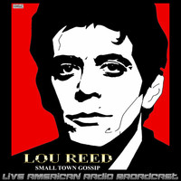 Lou Reed - Small Town Gossip (Live)