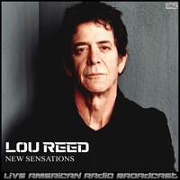 Lou Reed - New Sensations (Live)