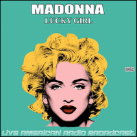 Madonna - Lucky Girl (Live)