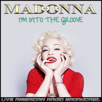 Madonna - I'm Into The Groove (Live)