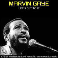 Marvin Gaye - Let's Get To It (Live)