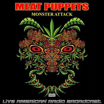 Meat Puppets - Monster Attack (Live)