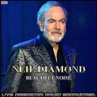 Neil Diamond - Beautiful Noise (Live)