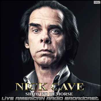Nick Cave - Show No Remorse (Live)
