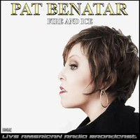 Pat Benatar - Fire And Ice (Live)
