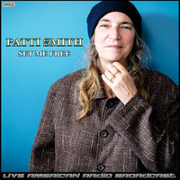 Patti Smith - Set Me Free (Live)