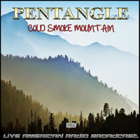 Pentangle - Cold Smoke Mountain (Live)