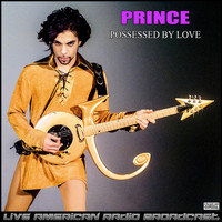 Prince - Possessed By Love (Live)