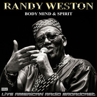 Randy Weston - Mind, Body & Spirit (Live)