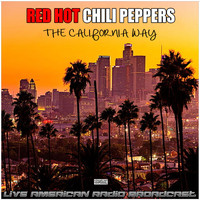 Red Hot Chili Peppers - The California Way (Live)