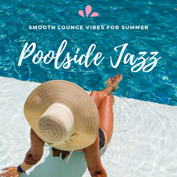 Various Artists - Poolside Jazz (Smooth Lounge Vibes For Summer)