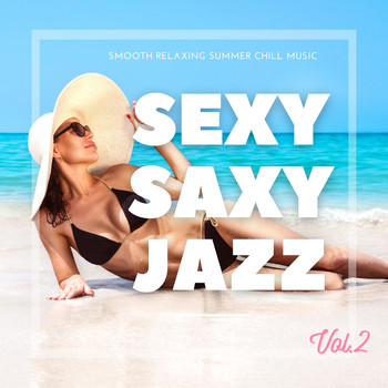 Various Artists - Sexy Saxy Jazz, Vol.2 (Smooth Relaxing Summer Chill Music)