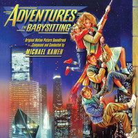 Michael Kamen - Adventures in Babysitting (Original Motion Picture Soundtrack)