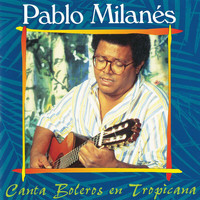 Pablo Milanés - Canta Boleros En Tropicana