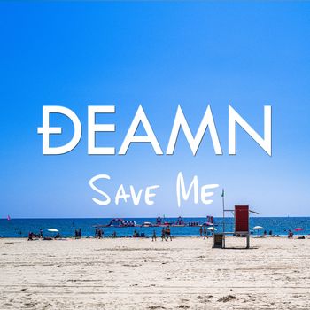 DEAMN - Save Me