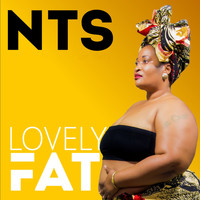 Nts - Lovely Fat