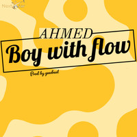 Ahmed - Boy with Flow