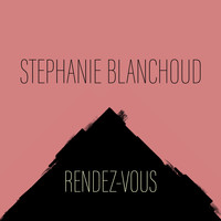 Stéphanie Blanchoud - Rendez-vous