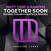 Matt Cerf & Raneem feat. Fenja - Together Soon (Eugenio Tokarev & Beatsole Remixes)