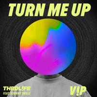 THRDL!FE - Turn Me Up (V!P Mix)