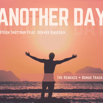 Steen Thottrup - Another Day (The Remixes) + Bonus Track