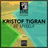 Kristof Tigran - Be Myself