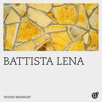 Battista Lena - 'Round Midnight