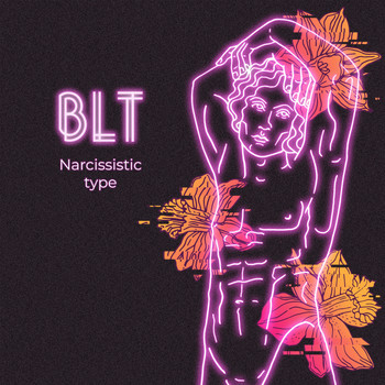 Blt - Narcissistic Type