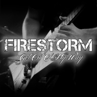 Firestorm - Get out of My Way