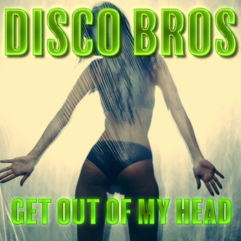 Disco Bros - Get out of My Head