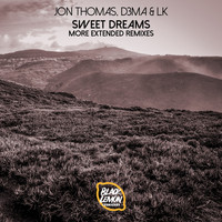 Jon Thomas, D3MA & LK - Sweet Dreams (More Extended Remixes)