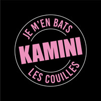 Kamini - Je m'en bats les couilles (Explicit)