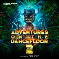 Fibre Stomp - Adventures on the Dancefloor 2 (Compiled by Fibre Stomp)
