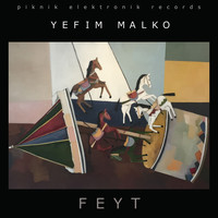 Yefim Malko - Feyt