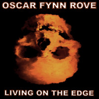 OSCAR FYNN ROVE - Living on the Edge