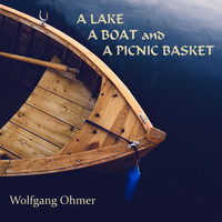 Wolfgang Ohmer - A Lake, a Boat and a Picnic Basket