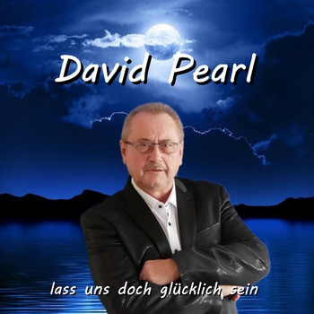David Pearl - Lass uns doch glücklich sein